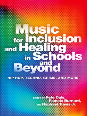cover image of Music for Inclusion and Healing in Schools and Beyond
